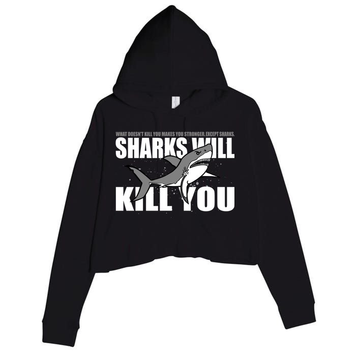 What Doesn't Kill You Stronger Except Sharks Crop Fleece Hoodie