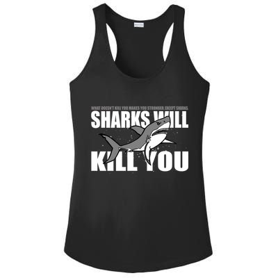 What Doesn't Kill You Stronger Except Sharks Ladies PosiCharge Competitor Racerback Tank