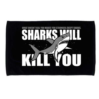 What Doesn't Kill You Stronger Except Sharks Microfiber Hand Towel