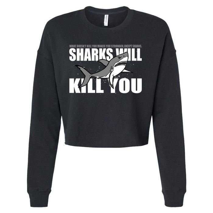 What Doesn't Kill You Stronger Except Sharks Cropped Pullover Crew