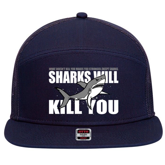 What Doesn't Kill You Stronger Except Sharks 7 Panel Mesh Trucker Snapback Hat