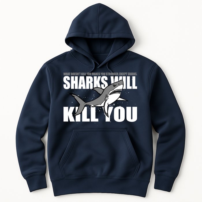 What Doesn't Kill You Stronger Except Sharks Hoodie