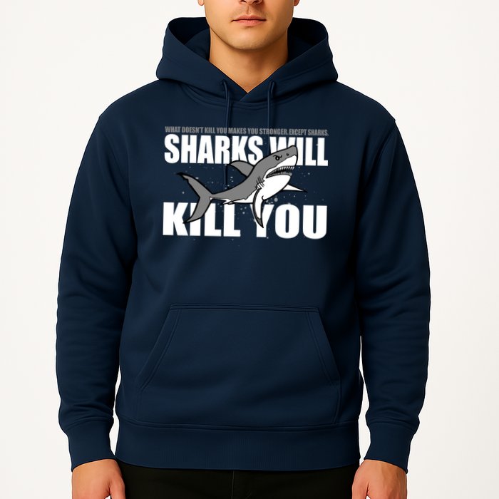 What Doesn't Kill You Stronger Except Sharks Hoodie