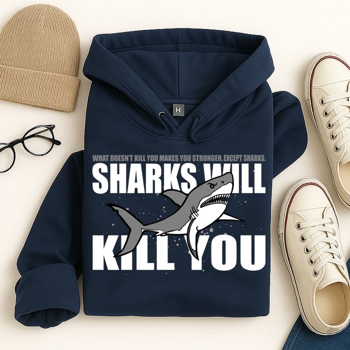 What Doesn't Kill You Stronger Except Sharks Hoodie