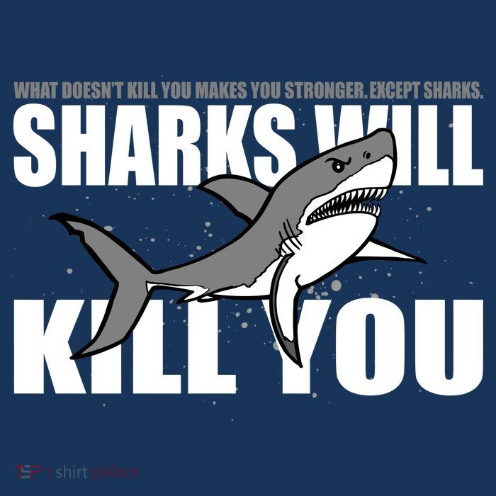 What Doesn't Kill You Stronger Except Sharks Apron