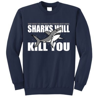 What Doesn't Kill You Stronger Except Sharks Sweatshirt