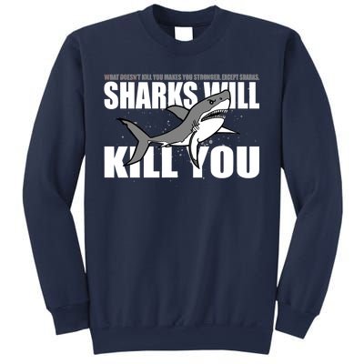 What Doesn't Kill You Stronger Except Sharks Sweatshirt