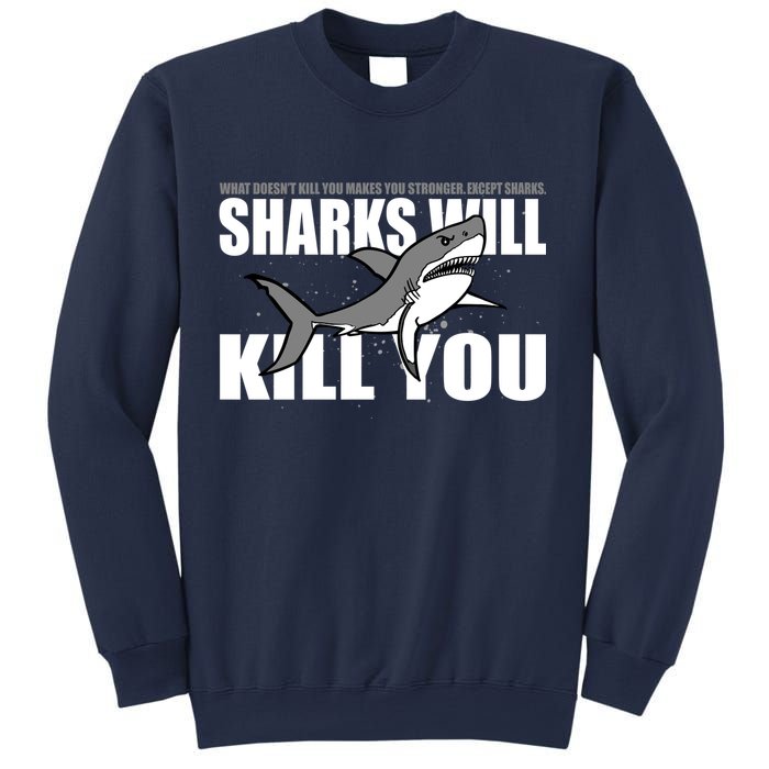 What Doesn't Kill You Stronger Except Sharks Sweatshirt