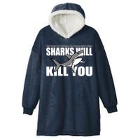 What Doesn't Kill You Stronger Except Sharks Hooded Wearable Blanket