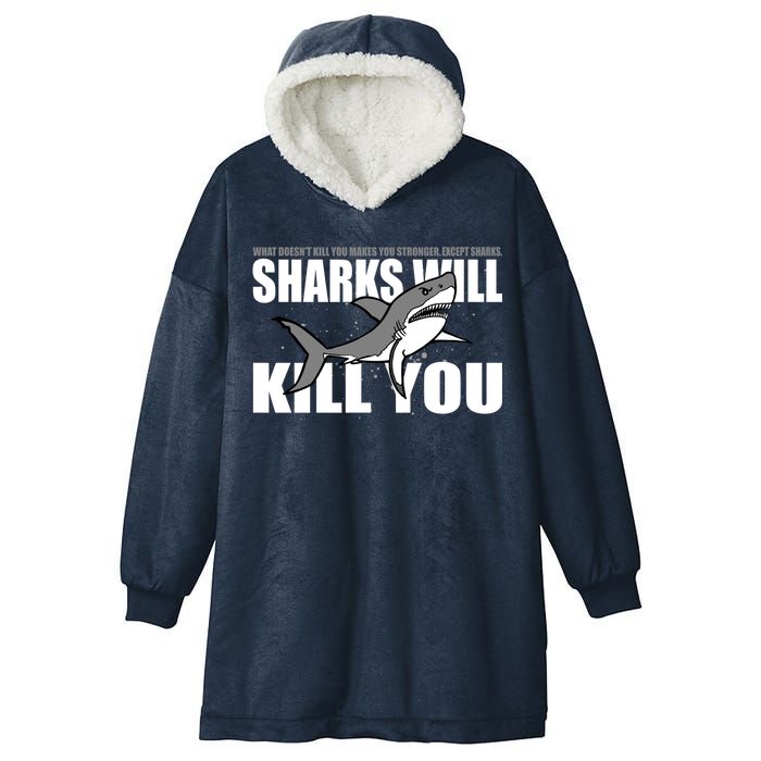 What Doesn't Kill You Stronger Except Sharks Hooded Wearable Blanket