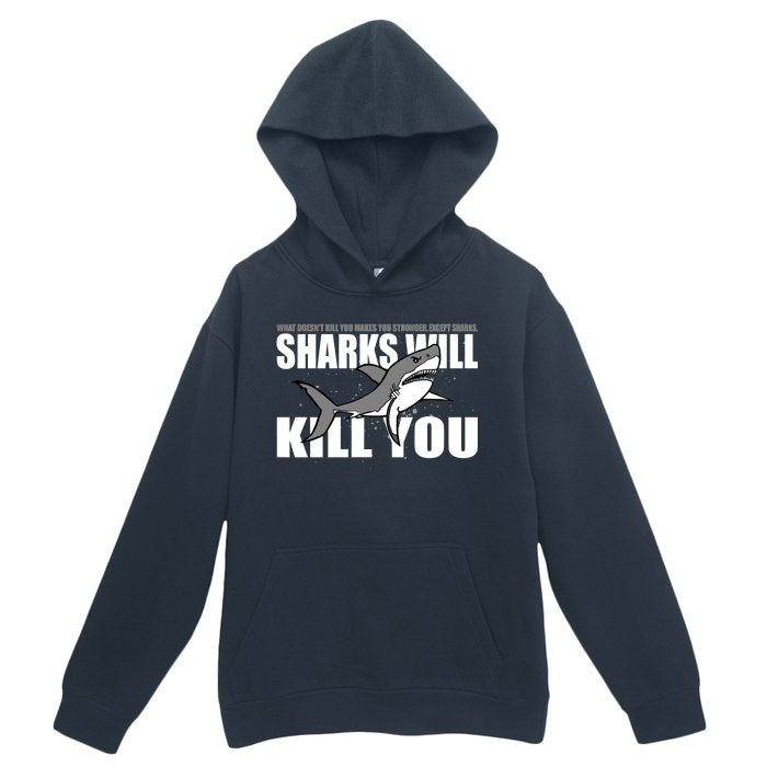 What Doesn't Kill You Stronger Except Sharks Urban Pullover Hoodie