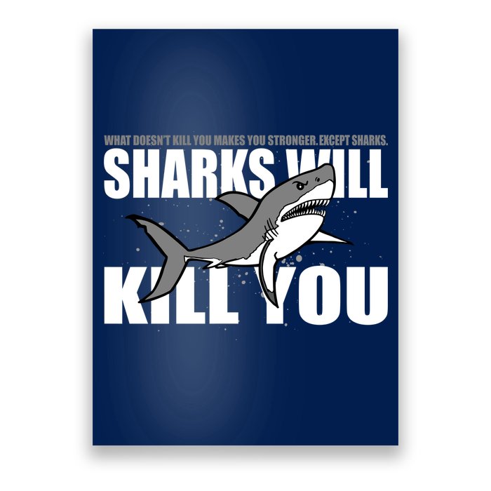 What Doesn't Kill You Stronger Except Sharks Poster