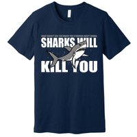 What Doesn't Kill You Stronger Except Sharks Premium T-Shirt