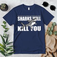 What Doesn't Kill You Stronger Except Sharks Premium T-Shirt