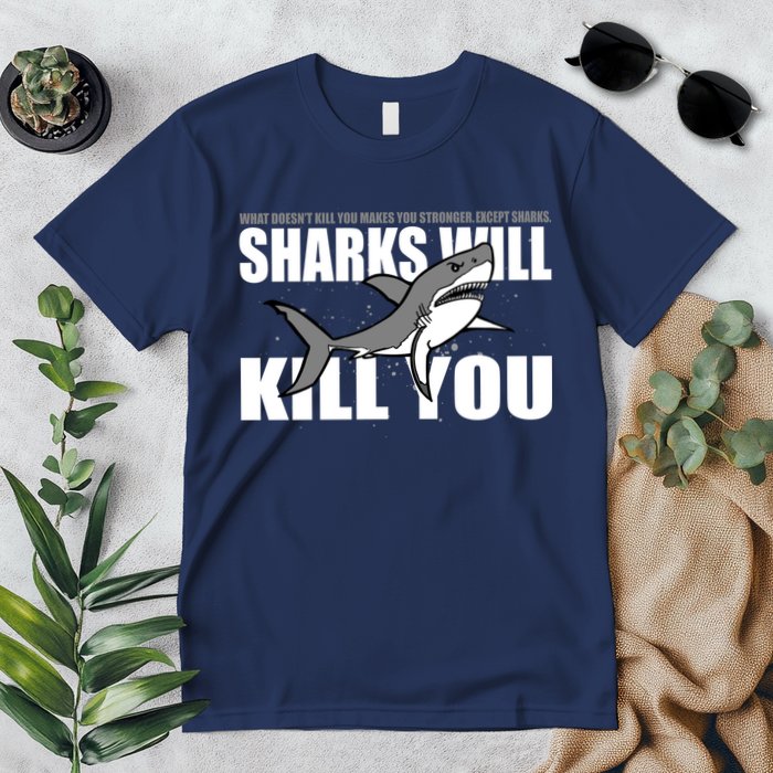 What Doesn't Kill You Stronger Except Sharks Premium T-Shirt
