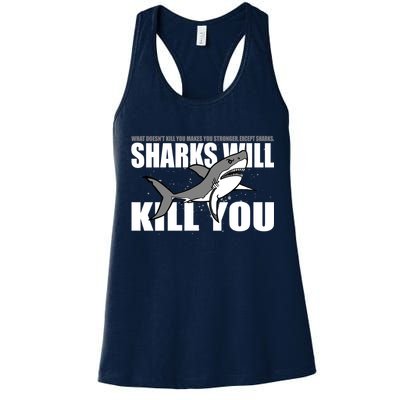 What Doesn't Kill You Stronger Except Sharks Womens Tank Top