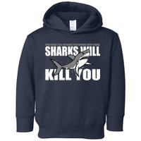 What Doesn't Kill You Stronger Except Sharks Toddler Hoodie
