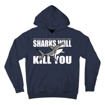 What Doesn't Kill You Stronger Except Sharks Tall Hoodie