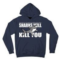 What Doesn't Kill You Stronger Except Sharks Tall Hoodie