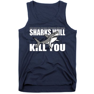 What Doesn't Kill You Stronger Except Sharks Tank Top