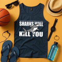 What Doesn't Kill You Stronger Except Sharks Tank Top