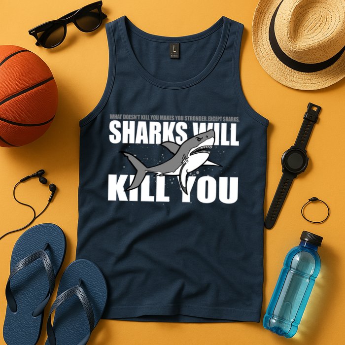 What Doesn't Kill You Stronger Except Sharks Tank Top
