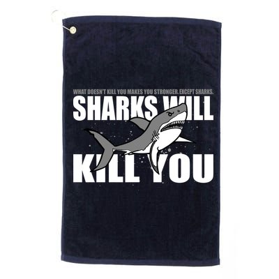 What Doesn't Kill You Stronger Except Sharks Golf Towel