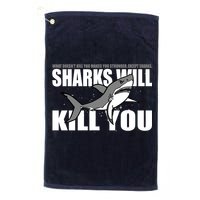 What Doesn't Kill You Stronger Except Sharks Golf Towel