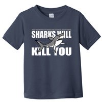 What Doesn't Kill You Stronger Except Sharks Toddler T-Shirt
