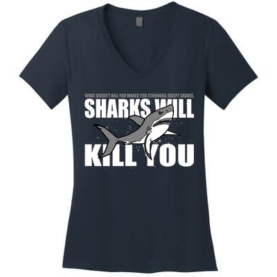 What Doesn't Kill You Stronger Except Sharks Women's V-Neck T-Shirt