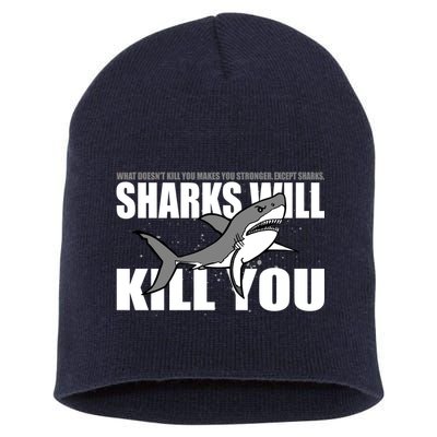 What Doesn't Kill You Stronger Except Sharks Short Acrylic Beanie