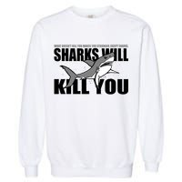 What Doesn't Kill You Stronger Except Sharks Garment-Dyed Sweatshirt