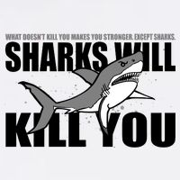 What Doesn't Kill You Stronger Except Sharks Garment-Dyed Sweatshirt