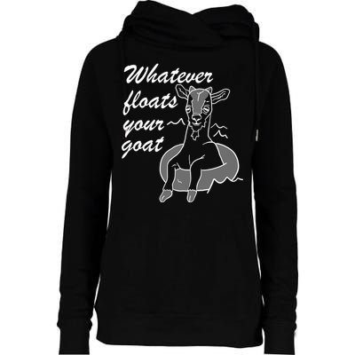What Ever Floats Your Goat Womens Funnel Neck Pullover Hood
