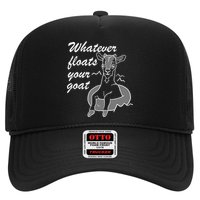 What Ever Floats Your Goat Trucker Hat