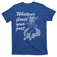 What Ever Floats Your Goat T-Shirt