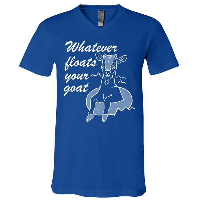 What Ever Floats Your Goat V-Neck T-Shirt