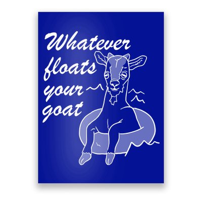 What Ever Floats Your Goat Poster