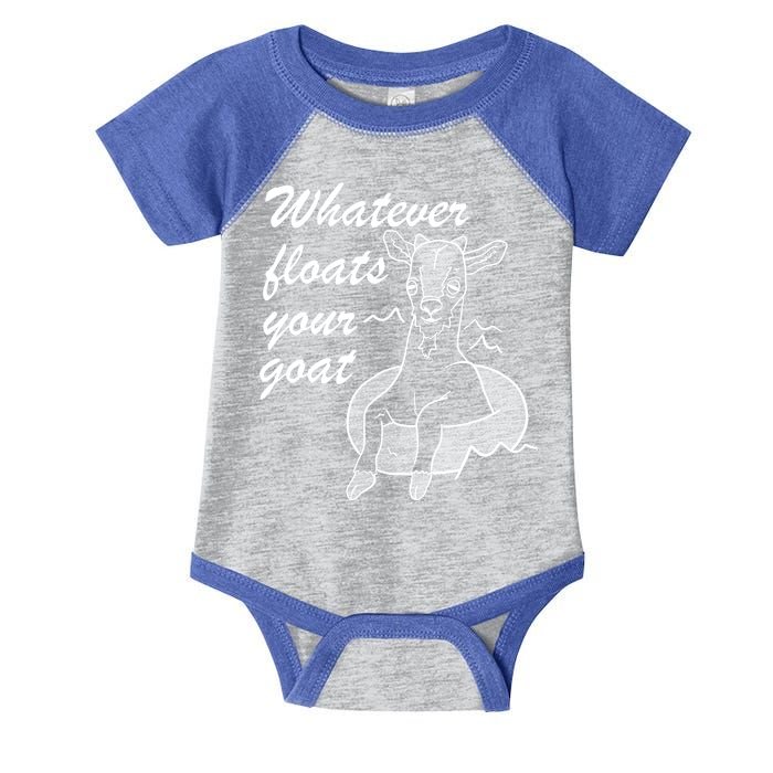 What Ever Floats Your Goat Infant Baby Jersey Bodysuit