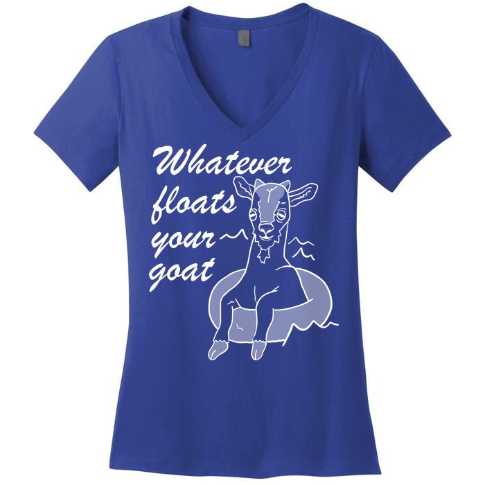 What Ever Floats Your Goat Women's V-Neck T-Shirt