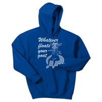 What Ever Floats Your Goat Kids Hoodie