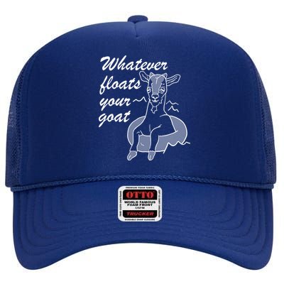 What Ever Floats Your Goat High Crown Mesh Back Trucker Hat