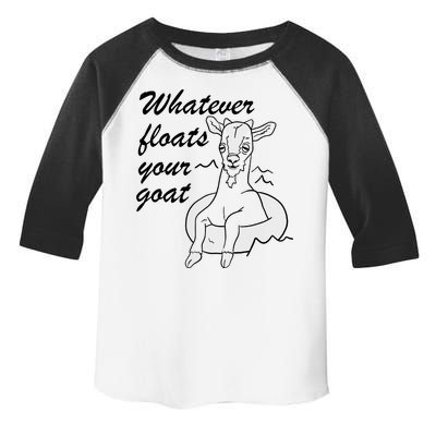 What Ever Floats Your Goat Toddler Fine Jersey T-Shirt