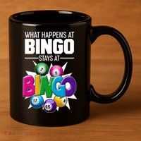 What Happens At Bingo Stays At Bingo 11oz C Handle Ceramic Mug