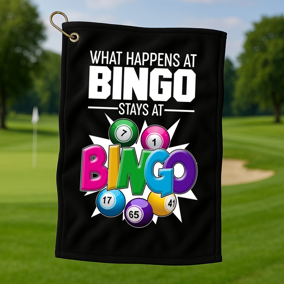 What Happens At Bingo Stays At Bingo Golf Towel