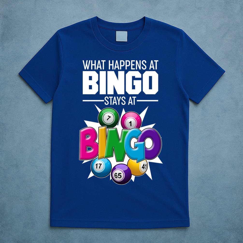 What Happens At Bingo Stays At Bingo T-Shirt