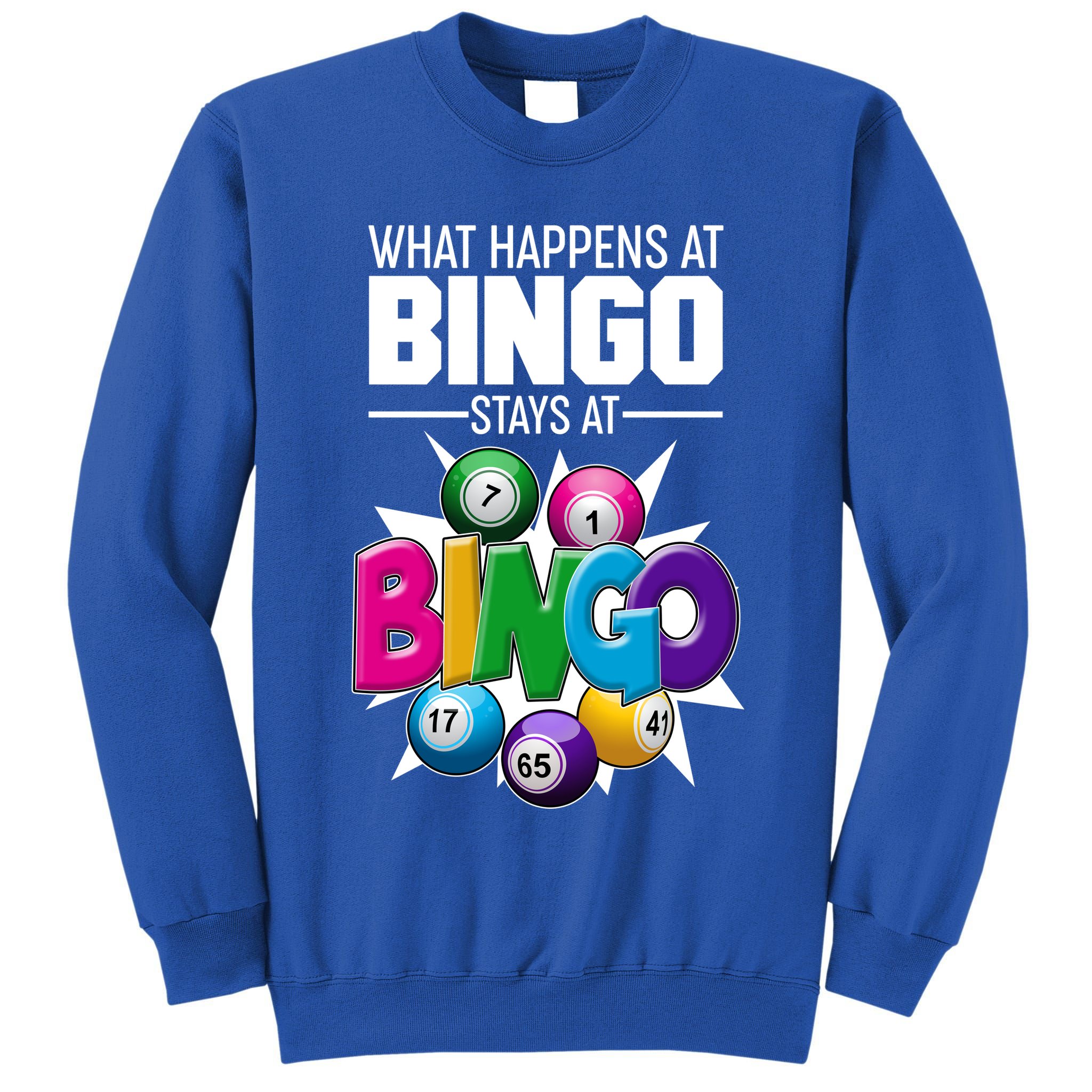 What Happens At Bingo Stays At Bingo Tall Sweatshirt