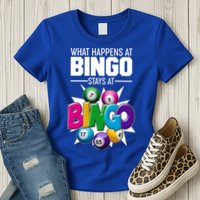 What Happens At Bingo Stays At Bingo Womens T-Shirt