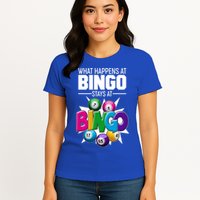 What Happens At Bingo Stays At Bingo Womens T-Shirt