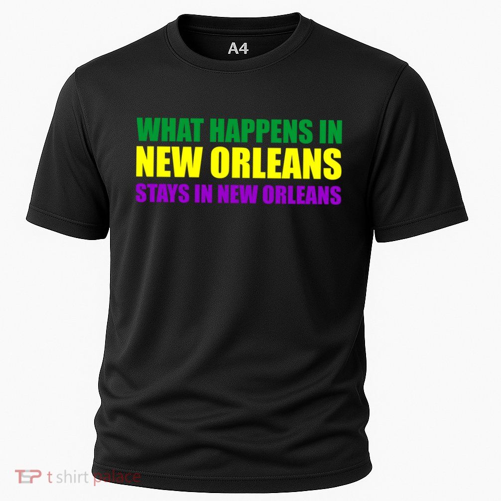 What Happens in New Orleans Stays in New Orleans Mardi Gras Performance Shirt